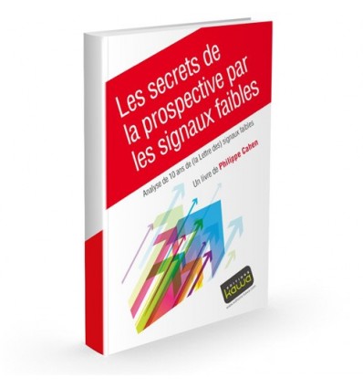 Les secrets de la prospective par les signaux faibles - Analyse de 10 ans de La lettre des signaux faibles