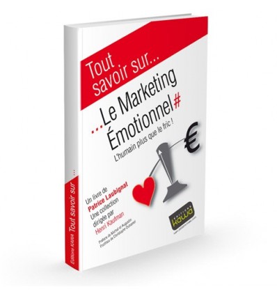 Le Marketing Emotionnel - L'humain plus que le fric!