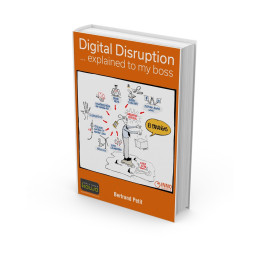 Digital Disruption … explained to my boss