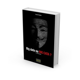 Big data ou BIG CATA ? - L' effet Snowden 