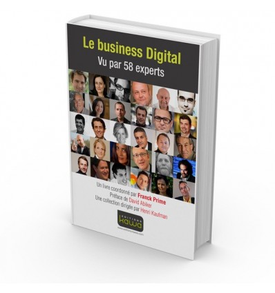 Le business Digital - Vu par 58 experts 
