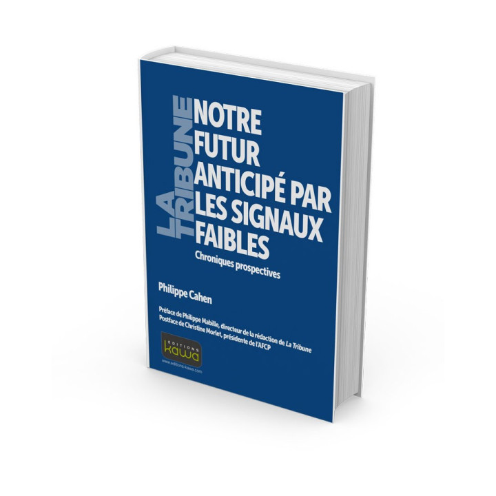Notre futur anticipé par les signaux faibles - Chroniques prospectives