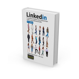Linkedin - le guide pratique
