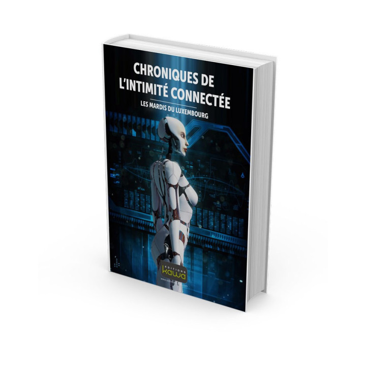 CHRONIQUES DE L’INTIMITÉ CONNECTÉE - LES MARDIS DU LUXEMBOURG