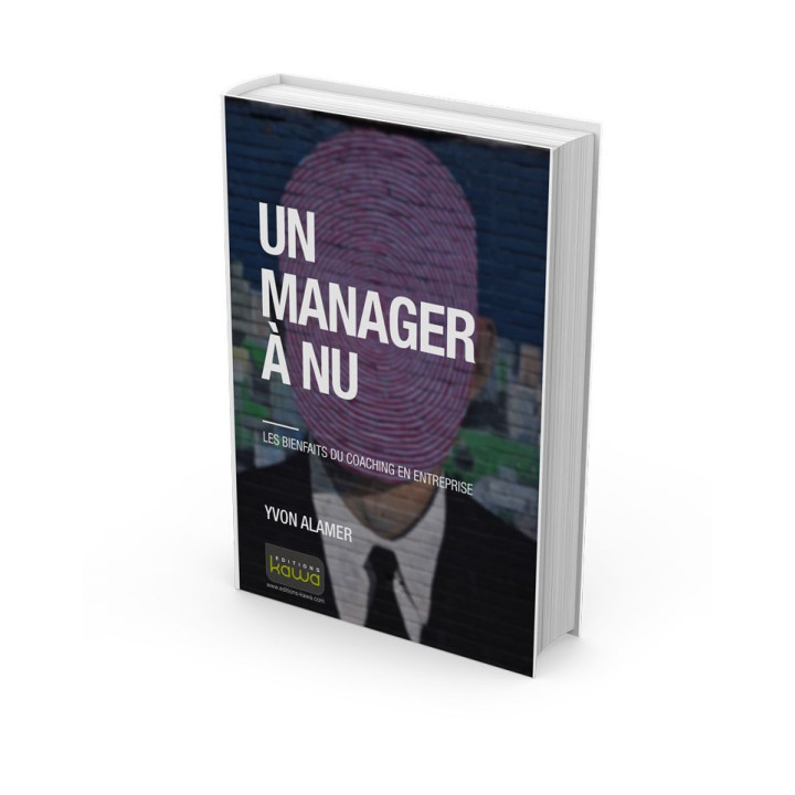UN MANAGER À NU - LES BIENFAITS DU COACHING EN ENTREPRISE