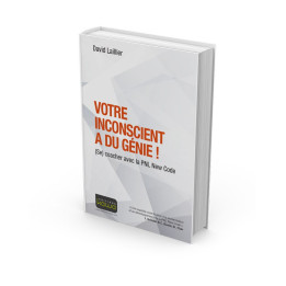 VOTRE INCONSCIENT A DU GÉNIE ! (Se) coacher avec la PNL New Code
