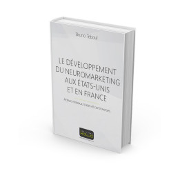 Le développement du Neuromarketing aux États-Unis et en France - Acteurs-réseaux, traces et controverses.