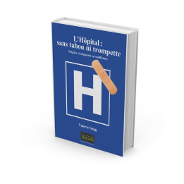 L'Hôpital, sans tabou ni trompette !  Soignés et soignants en souffrance
