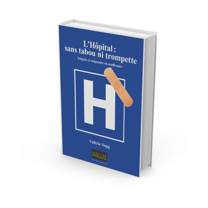 L'Hôpital, sans tabou ni trompette !  Soignés et soignants en souffrance