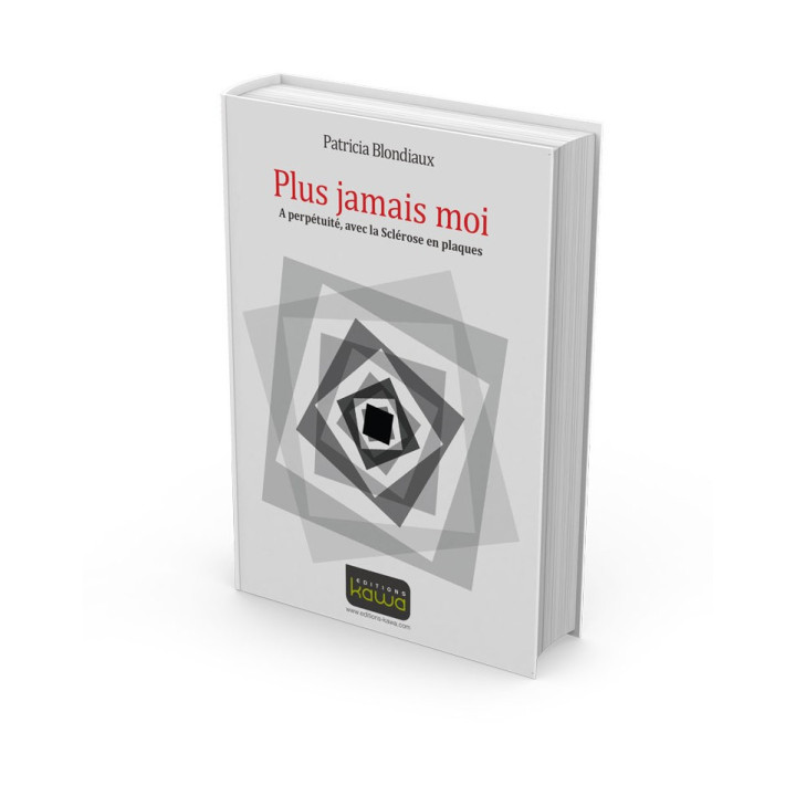 Plus jamais moi - A perpétuité, avec la Sclérose en plaques