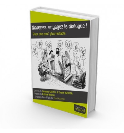 Marques, engagez le dialogue ! Pour une com’ plus rentable