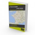 La France qui gagne ...à être connue. Patrimoines historiques, vignobles et richesses humaines