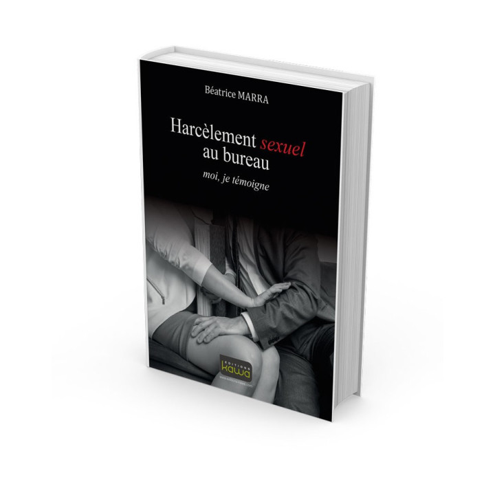 Harcèlement sexuel au bureau - moi, je témoigne