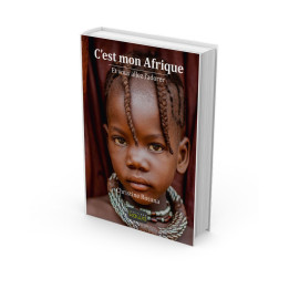 C’est mon Afrique - Et vous allez l’adorer