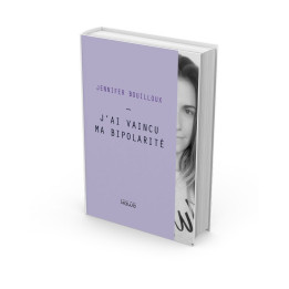 J’ai vaincu ma bipolarité