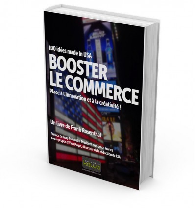 BOOSTER LE COMMERCE - 100 idées made in USA - Place à l’innovation et à la créativité !