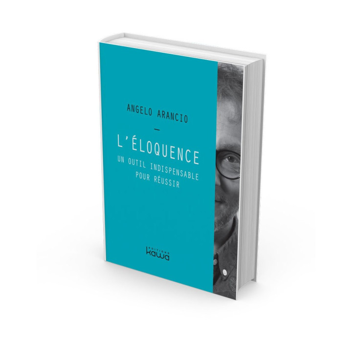 L’éloquence - Un outil indispensable pour réussir