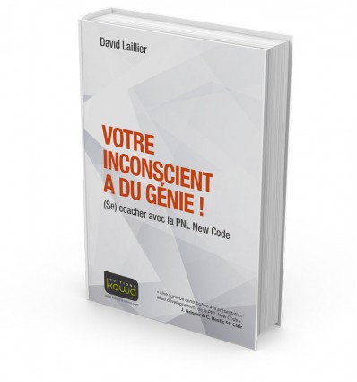 VOTRE INCONSCIENT A DU GÉNIE ! (Se) coacher avec la PNL New Code