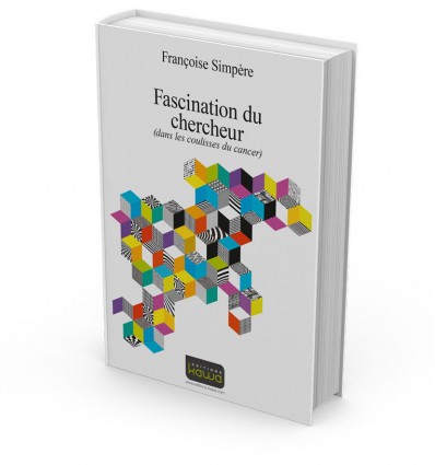 Fascination du chercheur (dans les coulisses du cancer)