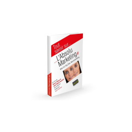 Tout savoir sur... L'Absolu Marketing, livre de Bruno TEBOUL et Jean-Marie BOUCHER | Editions Kawa
