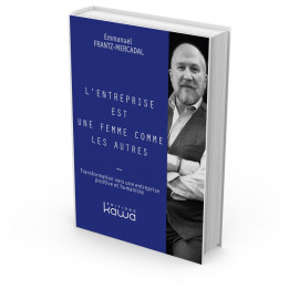 L'Entreprise est une femme comme les autres - Transformation vers une entreprise positive et humaniste