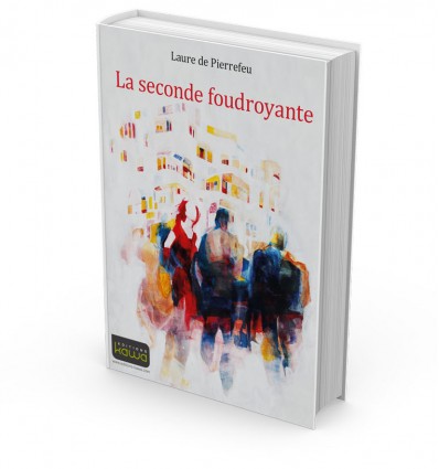 La seconde foudroyante - Une histoire d’expat