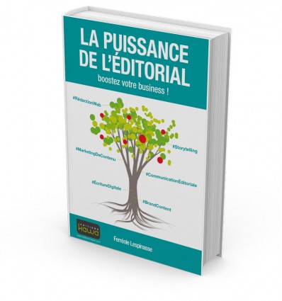 LA PUISSANCE DE L’ÉDITORIAL - boostez votre business !