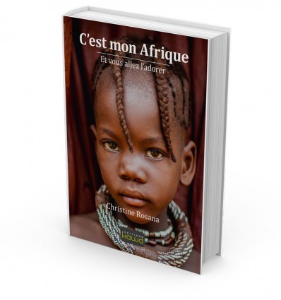 C’est mon Afrique - Et vous allez l’adorer