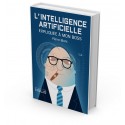 L’intelligence Artificielle expliquée à mon Boss