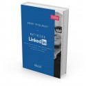Maîtriser LinkedIn – Pour développer votre image professionnelle, votre business et l’influence de vos collaborateurs