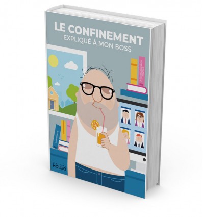 Le confinement expliqué à mon boss