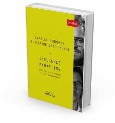 Influence Marketing - Stratégies des marques avec les influenceurs - 2è édition