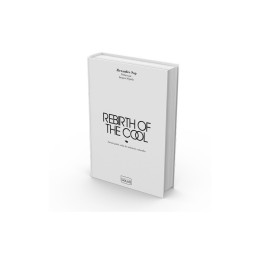 REBIRTH OF THE COOL - L’avant-garde, salut des industries culturelles