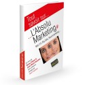 L'Absolu Marketing - Web 3.0, Big Data, neuromarketing...